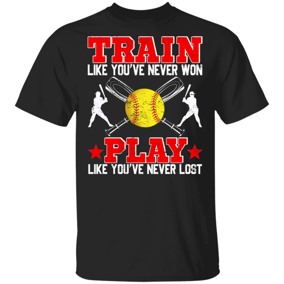 Softball Shirt Vintage Train Like You've Never Won Play Like You've Never Lost Funny Motivational Softball Player Lover Gifts T-Shirt - Macnystore