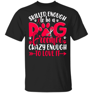 Christmas Dog Groomer Shirt Skilled Enough To Be A Dog Groomer Funny Christmas Pet Dog Groomer Grooming Lover Gifts T-Shirt - Macnystore