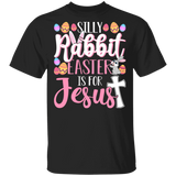 Silly Rabbit Easter Is For Jesus Funny Rabbit Bunny Eggs Easter Day Matching Shirt For Kids Men Women Christian Gifts T-Shirt - Macnystore