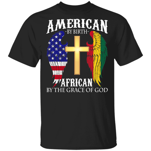 American By Birth African By The Grace of God Cool America Africa Wings God Gifts T-Shirt - Macnystore