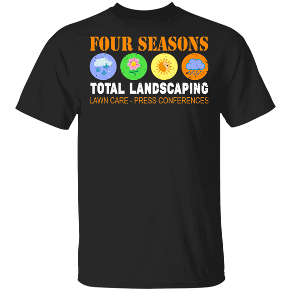 American Election Shirt Four Seasons Total Landscaping Lawn Care Press Conferences Cool American Election Trump Supporter Gifts T-Shirt - Macnystore