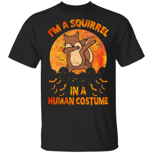 I'm A Squirrel In A Human Costume Funny Squirrel Lover Halloween Gifts T-Shirt - Macnystore