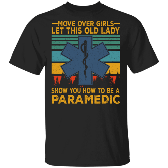 Vintage Retro Move Over Girls Show You How To Be A Paramedic T-Shirt - Macnystore