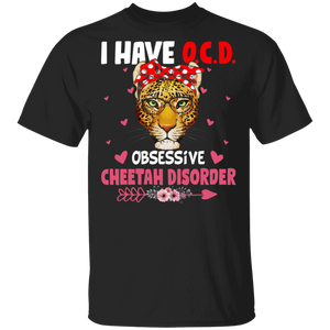 I Have O.C.D Obsessive Cheetah Disorder Funny Cheetah Lover Gifts T-Shirt - Macnystore
