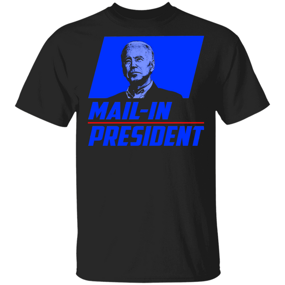 American Election Shirt Mail-In President Funny Trump Election Fraud  Anti Joe Biden Gifts T-Shirt - Macnystore