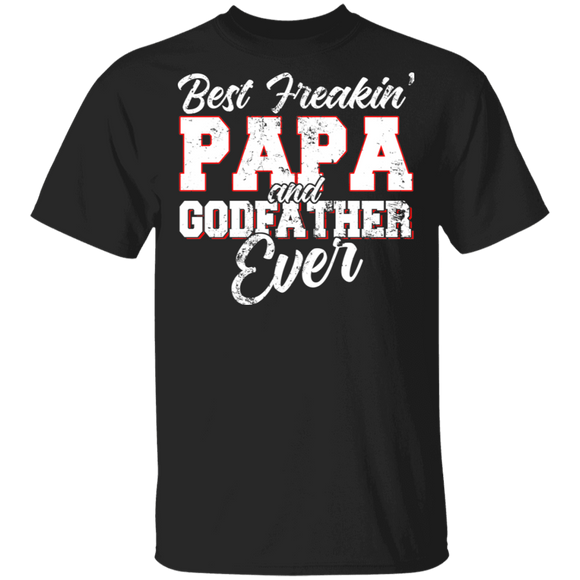 Best Freakin' Papa And Godfather Ever Shirt Matching Men Papa Father's Day T-Shirt - Macnystore