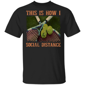 This Is How I Social Distance Cool Social Distancing Tennis Travel Lover Gifts T-Shirt - Macnystore