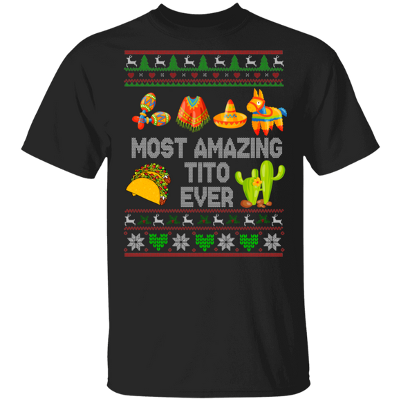 Christmas Mexican Shirt Most Amazing Tito Ever Ugly Funny Christmas Sweater Mexican Costume Taco Lover Gifts T-Shirt - Macnystore