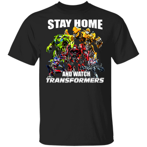 Stay Home And Watch Transformers Shirt Matching Transformers Film Movies TV Show Lover Fans Gifts T-Shirt - Macnystore