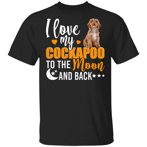 Dog Lover Shirt I Love My Cockapoo To The Moon And Back Funny Dog Lover Gifts T-Shirt - Macnystore