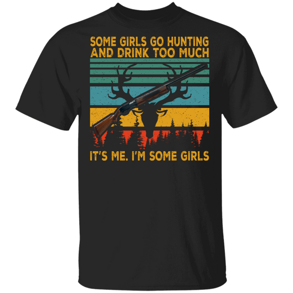 Vintage Retro Some Girls Go Hunting And Drink Too Much Funny Deer Hunter Gifts T-Shirt - Macnystore