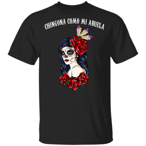 Day Of The Dead Rose Shirt Chingona Como Mi Abuela Funny Sugar Skull Rose Women Lover Gifts T-Shirt - Macnystore