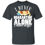 I Never Social Distancing Alone I Have Dogs Funny Dog Shirt Matching Dog Lovers Owners Fans Gifts T-Shirt - Macnystore