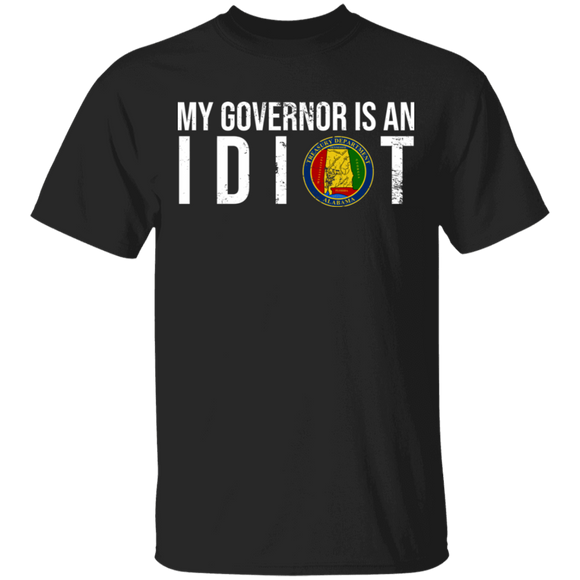 My Governor Is An Idiot Great Seal Of The States Of Alabama Shirt Matching Triggered Freedom Political Gifts T-Shirt - Macnystore