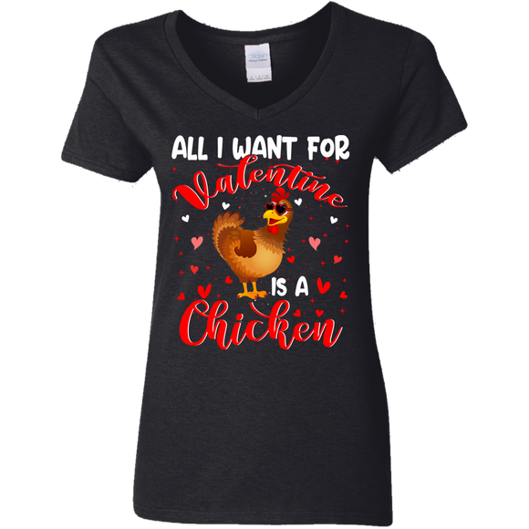 All I Want For Valentine Is A Chicken Ladies V-Neck T-Shirt - Macnystore