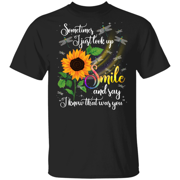 Sometimes I Just Look Up Smile And Say I Know That Was You Cute Sunflower And Dragonflies Shirt Matching Dragonfly Lover Gifts T-Shirt - Macnystore