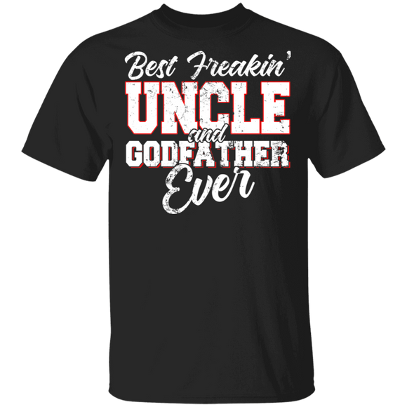 Best Freakin' Uncle And Godfather Ever Shirt Matching Men Uncle Father's Day T-Shirt - Macnystore