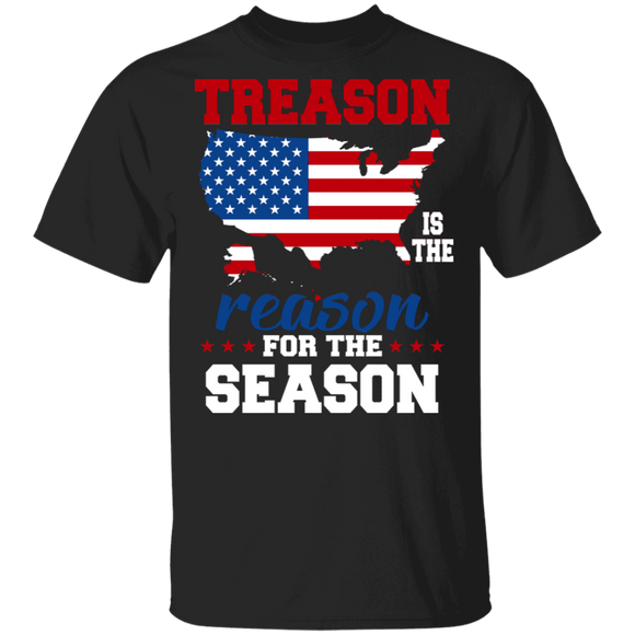 Treason Is The Reason For The Season American Flag 4th Of July Gifts T-Shirt - Macnystore