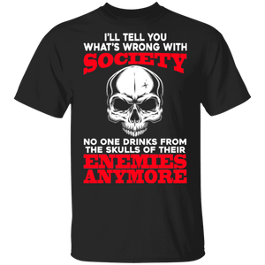 Wrong Society Drink From The Skull Of Your Enemies Gifts T-Shirt - Macnystore