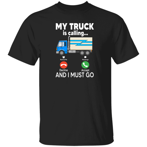 Truck Lover Shirt My Truck Is Calling And I Must Go Funny Truck Driver Lover Gifts T-Shirt - Macnystore