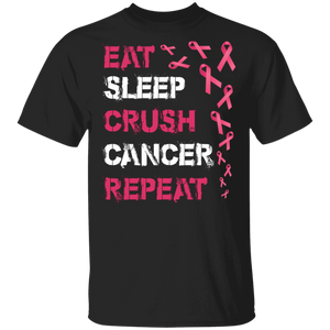 Eat Sleep Crush Cancer Repeat Cool Pink Ribbons Breast Cancer Awareness Gifts T-Shirt - Macnystore
