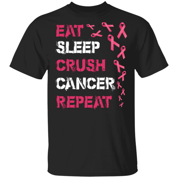 Eat Sleep Crush Cancer Repeat Cool Pink Ribbons Breast Cancer Awareness Gifts T-Shirt - Macnystore