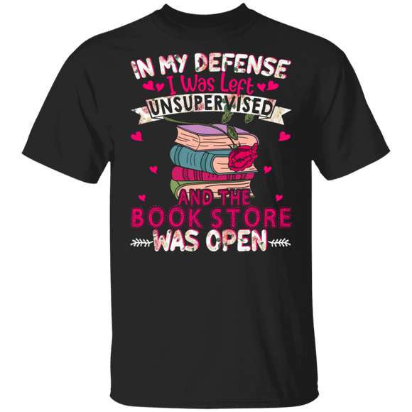 Floral Book Shirt In My Defense I Was Left Unsupervised Book Store Open Cute Floral Book Lover Gifts T-Shirt - Macnystore
