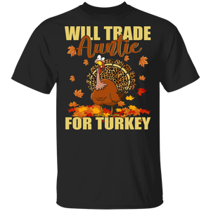 Thanksgiving Turkey Lover Shirt Will Trade Auntie For Turkey Funny Thanksgiving Leopard Turkey Autumn Fall Lover Gifts Thanksgiving T-Shirt - Macnystore