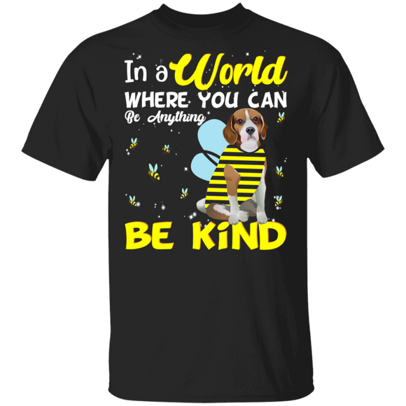 In A World Where You Can Be Anything Be Funny Bee Beagle Shirt Matching Beagle Dog Lover Owner Gifts T-Shirt - Macnystore