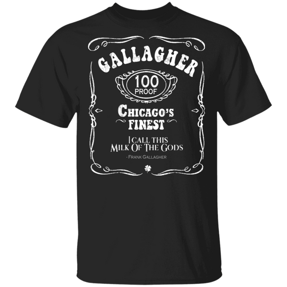 Gallagher 100 Proof Chicago's Finest I Call This Milk Of The Gods Gifts T-Shirt - Macnystore