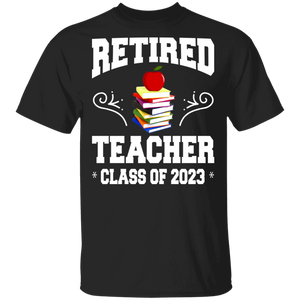 Retired Teacher Class Of 2023 Retirement Teacher Gifts T-Shirt - Macnystore