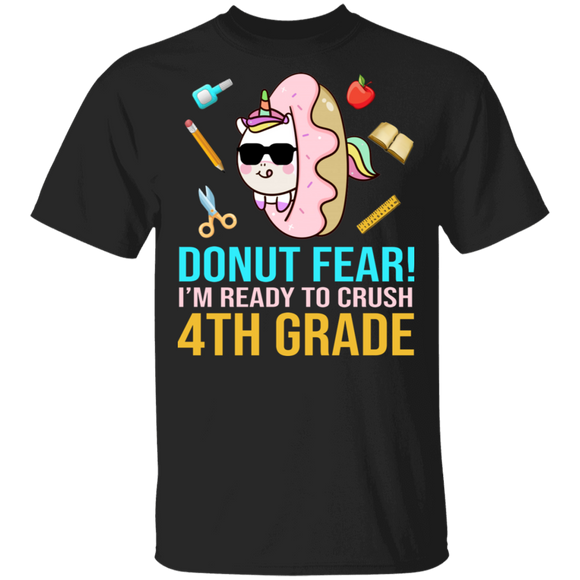 Donut Fear I'm Ready To Crush 4th Grade Funny Donut Unicorn Back To School Gifts T-Shirt - Macnystore