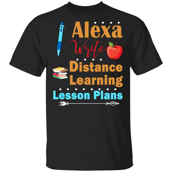 Alexa Write Distance Learning Lesson Plans Cute Books Pen Apple Shirt Matching Student Teacher Gifts T-Shirt - Macnystore