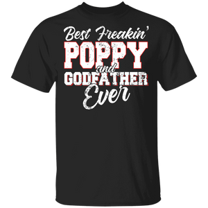 Best Freakin' Poppy And Godfather Ever Shirt Matching Men Poppy Grandpa Father's Day Gifts T-Shirt - Macnystore