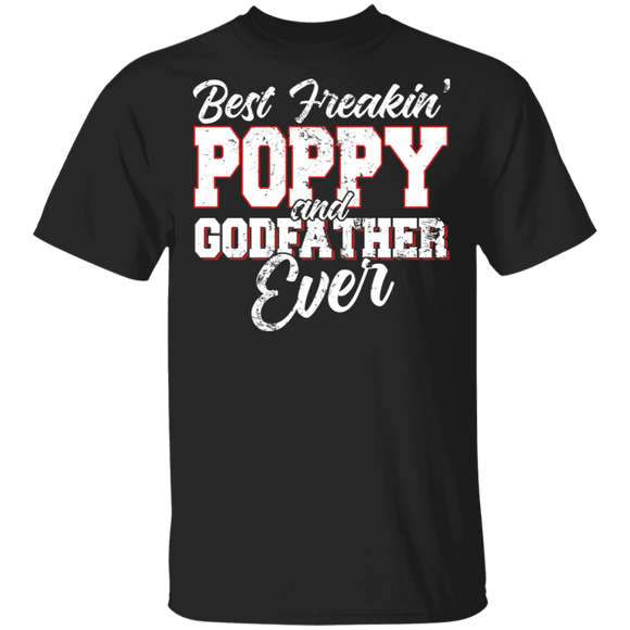 Best Freakin' Poppy And Godfather Ever Shirt Matching Men Poppy Grandpa Father's Day Gifts T-Shirt - Macnystore