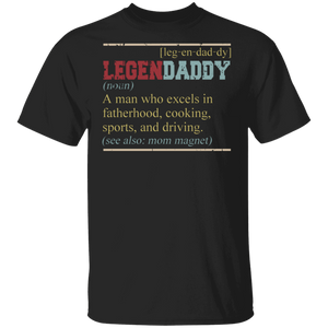 Father's Day Shirt Vintage Legendaddy Definition Who Excels In Fatherhood Cooking Sport And Driving Cool Dad Father's Day Gifts T-Shirt - Macnystore