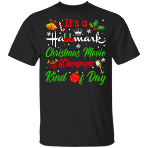 Christmas Movie Lover Shirt It's A Hallmark Christmas Movies And Champagne Kind Of Day Funny Christmas Movie Drinking Champagne Lover Gifts T-Shirt - Macnystore