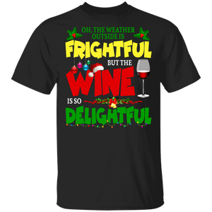 Christmas Wine Shirt Oh The Weather Outside Is Frightful But The Wine Is So Delightful Funny Christmas Drinking Wine Lover Gifts T-Shirt - Macnystore