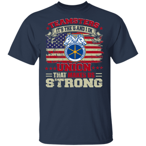Teamster It's The U And I In International Brotherhood Of Teamsters Union That Makes Us Strong American Flag Shirt T-Shirt - Macnystore