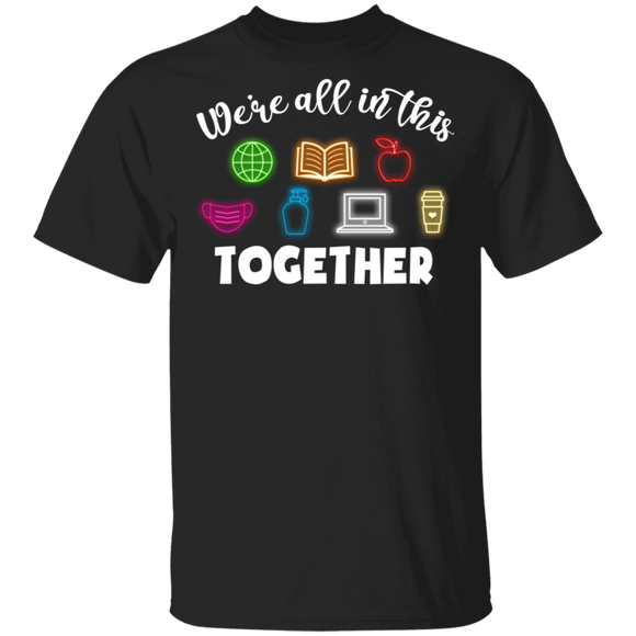 We're All In This Together Social Distancing Cool Teacher Gifts T-Shirt - Macnystore