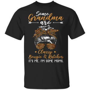 Funny Leonard Some Grandma Are Classy Bougie And Ratcher T-Shirt - Macnystore