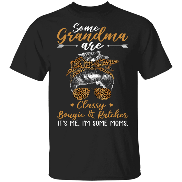Funny Leonard Some Grandma Are Classy Bougie And Ratcher T-Shirt - Macnystore