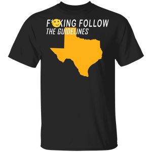 Fucking Follow The Guidelines Sarcastic Fcking Texas Gifts T-Shirt - Macnystore