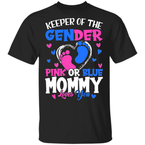 Gender Reveal Mommy Shirt Keeper Of The Gender Pink Or Blue Mommy Loves You Gifts T-Shirt - Macnystore