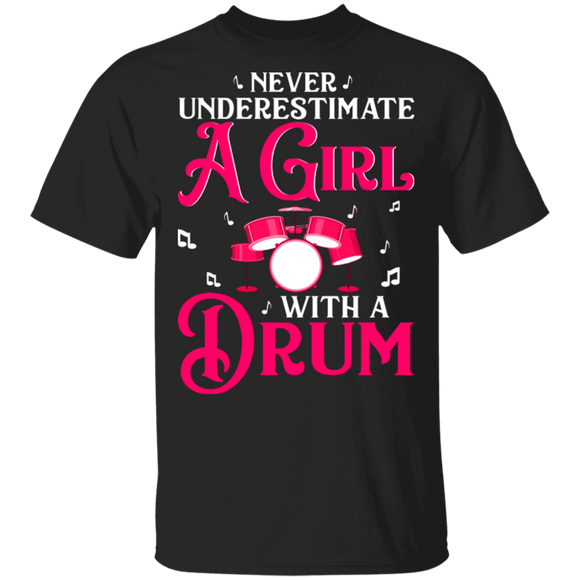 Never Underestimate A Girl With A Drum Funny Music Lover Musician Drummer Gifts T-Shirt - Macnystore