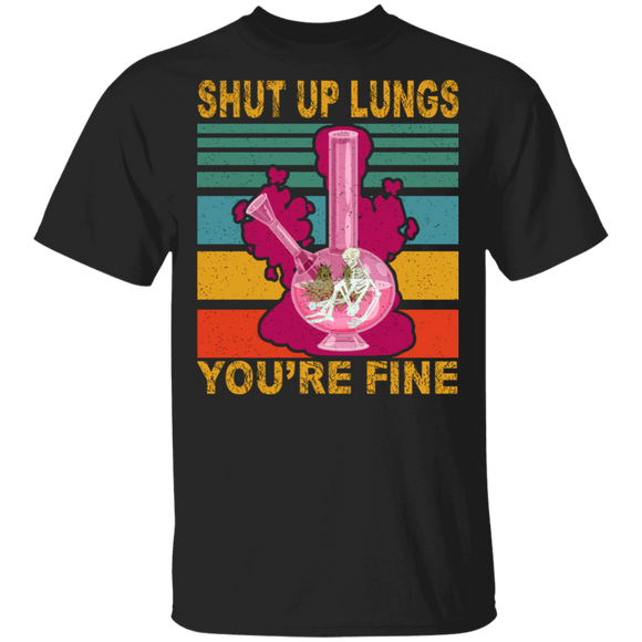 Vintage Retro Shut Up Lungs You're Fine Skeleton Weed Cannabis Marijuana Smoker Smoke Smoking Gifts T-Shirt - Macnystore