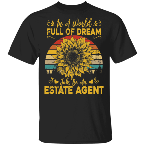 Vintage Retro In A World Full Of Dream Jobs Be An Estate Agent Gifts T-Shirt - Macnystore