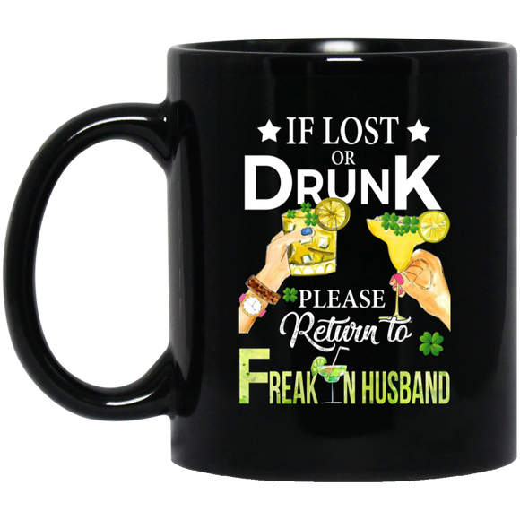 If Lost Or Drunk Please Return To Freakin Husband Mug - Macnystore