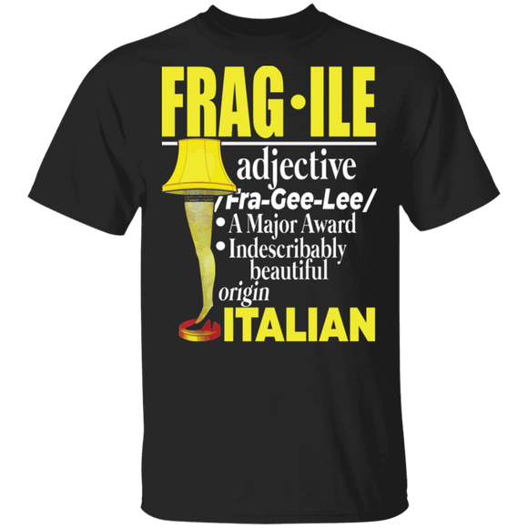 Italian Shirt Fragile Definition A Major Award Indescribably Beautiful Origin Italian Cool Italian Italy Lover Gifts T-Shirt - Macnystore
