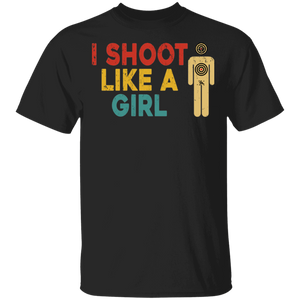 Vintage I Shoot Like A Girl Funny Girls Ladies Women Mother's Day GIfts T-Shirt - Macnystore